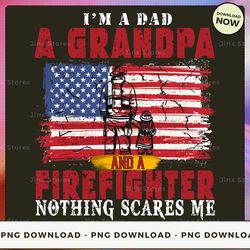 png digital design - i'm a dad a grandpa and a firefighter - sd-btee-22-hn-46  png download, png file, printable png, in
