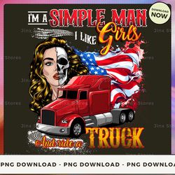 png digital design - i'm a simple man i like girls and ride a truck 1  png download, png file, printable png, instant do