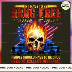 png digital design - if i have to be drug... to keep my job  png download, png file, printable png, instant download