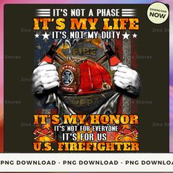 png digital design - it's not a phase it's my life it's not my duty it's my honor it's not for everyone it's for us u.s