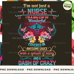 digital | i'm not just a nurse i'm a big of wonderful  png download, png file, printable png, instant download