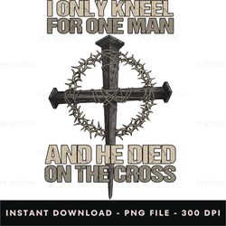 only kneel for one - patriot american, republican digital png file, instant download, png download