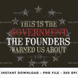 the founders warned us - fjb - patriot american, republican digital png file, instant download, png download