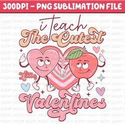 i teach the cutest little valentines png, valentines day png, sweethearts png, valentine day png, retro valentine png