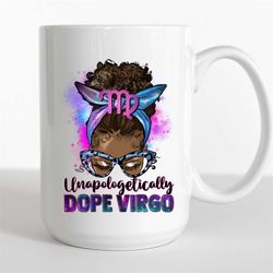 unapologetically dope virgo 15oz coffee mug, dope virgo mug, coffee mug, coffee lover mug