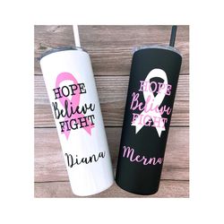 cancer patient gift, cancer awareness tumbler, cancer ribbon, cancer gift, breast cancer, hope believe fight, cancer sur