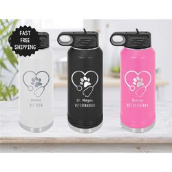 veterinarian water bottle, veterinarian tumbler, vet tech gift, vet graduation, vet assistant, vet week, vet staff, vet