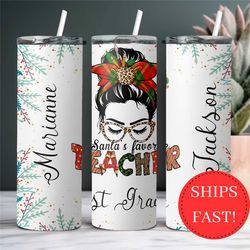 personalized santa's favorite teacher christmas tumbler gift for teacher, custom messy bun teacher christmas cup with na