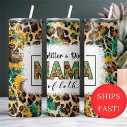 mom of both glitter and dirt tumbler gift for mom on mother's day, new mom gift, cheetah and sunflowers gift for mom for