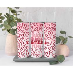 thick thighs valentine vibes tumbler, valentine tumbler, valentine gift for her, valentine travel cup, galentine tumbler