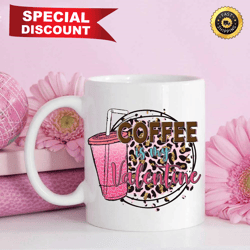 coffee is my valentines day mug, valentines day ideas, best valentines gifts for her