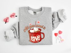 all you need is love shirt, loads of love sweatshirt, love yourself shirt, self love shirt
