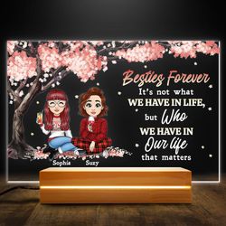 besties forever who we have in our life personalized led night light, personalized gift, gift for lover