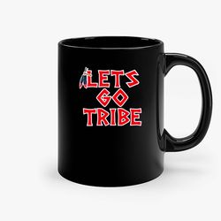 Lets Go Tribe Ceramic Mugs, Funny Mug, Gift for Him, Gift for Mom, Best Friend gift