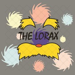 the lorax svg, dr seuss svg, the lorax dr seuss svg