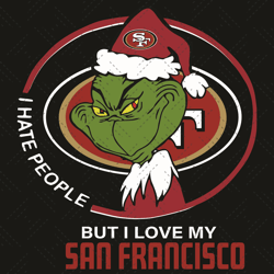 i hate people but i love my san francisco 49ers svg, sport svg, grinch svg