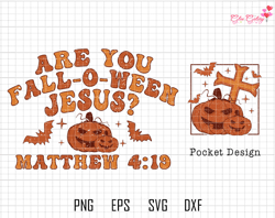 trendy halloween svg, are you fall-o-ween jesus svg, spooky pumpkin, fall gift