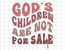 gods children are not for sale svg, funny quote gods children, independence day svg