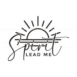 Spirit Lead Me Where My Trust Is Without Borders SVG, Trending Digital File