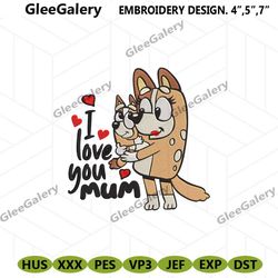 i love you mom embroidery file, chilli mom bluey file embroidery design digital, happy chilli embroidery file digital d