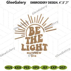be the light embroidery design files digital download files