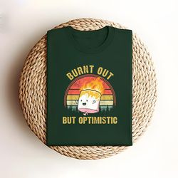 burnt out but optimistic shirt, summer vintage burnt out but optimistic tee shirt