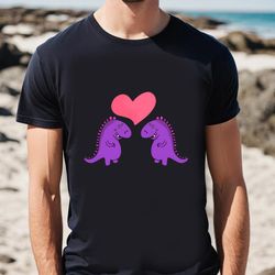 dinosaurs love valentine t-shirt, gift for her, gifts for him