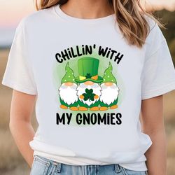 chillin with my gnomies st patrick day t-shirt t-shirt, gift for her, gift for him