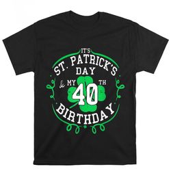 its st patricks day and my birthday shirt, gift for her, gift for him