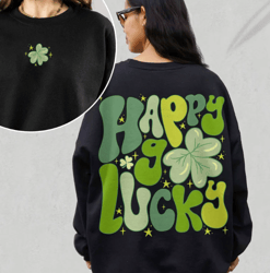 happy go lucky sweatshirt, cute shamrock shirt, st. patricks day shirt for women, funny irish tee, cute lucky shirt