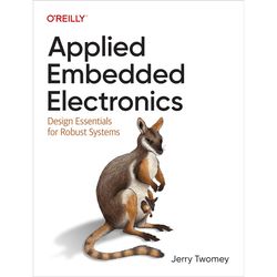 applied embedded electronics: design essentials for robust systems 1st edition