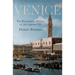 venice: the remarkable history of the lagoon city