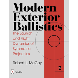 modern exterior ballistics: the launch and flight dynamics of symmetric projectiles 2nd edition