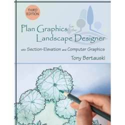 plan graphics for the landscape designer: with section-elevation and computer graphics third edition