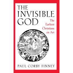 the invisible god: the earliest christians on art 1st edition