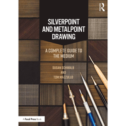 silverpoint and metalpoint drawing: a complete guide to the medium 1st edition