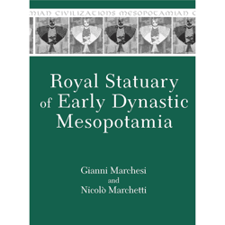 royal statuary of early dynastic mesopotamia (mesopotamian civilizations) illustrated edition