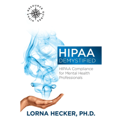 hipaa demystified: hipaa compliance for mental health professionals