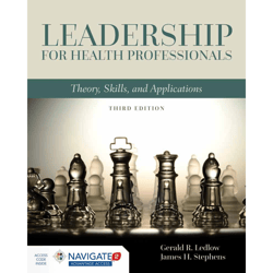 leadership for health professionals: theory, skills, and applications: theory, skills, and applications 3rd edition