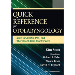 quick reference for otolaryngology: guide for aprns, pas, and other healthcare practitioners 1st edition