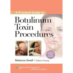 a practical guide to botulinum toxin procedures (cosmetic procedures for primary care) 1st edition