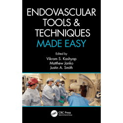 endovascular tools and techniques made easy 1st edition