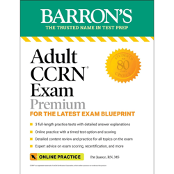 adult ccrn exam premium: study guide for the latest exam blueprint, includes 3 practice tests, comprehensive review