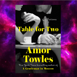 table for two: fictions by amor towles