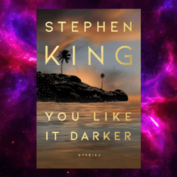 you like it darker: stories by stephen king