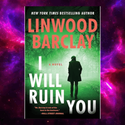 i will ruin you: a novel by linwood barclay