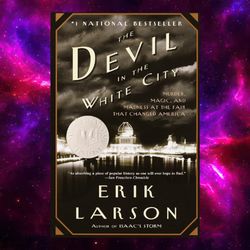 the devil in the white city: murder, magic, and madness at the fair that changed america (kindle) by erik larson