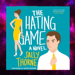 the hating game: a novel by sally thorne