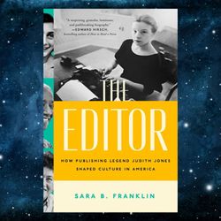 the editor: how publishing legend judith jones shaped culture in america by sara b. franklin