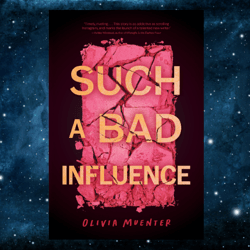 such a bad influence by olivia muenter